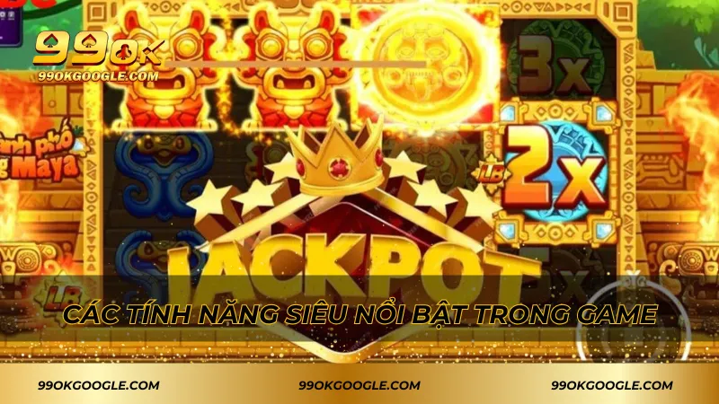 Các tính năng siêu nổi bật trong game
